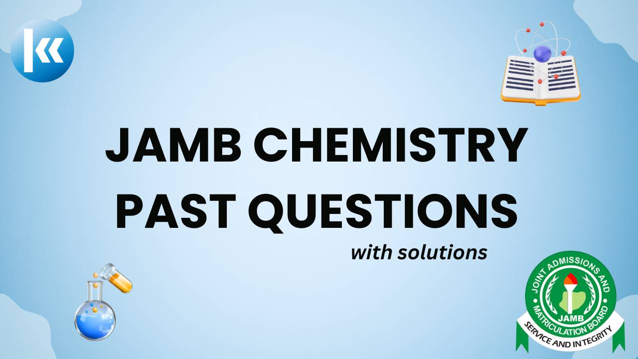JAMB Chemistry Past Questions And Answers / Syllabus 2025/2026 1 Free JAMB Chemistry Past Questions