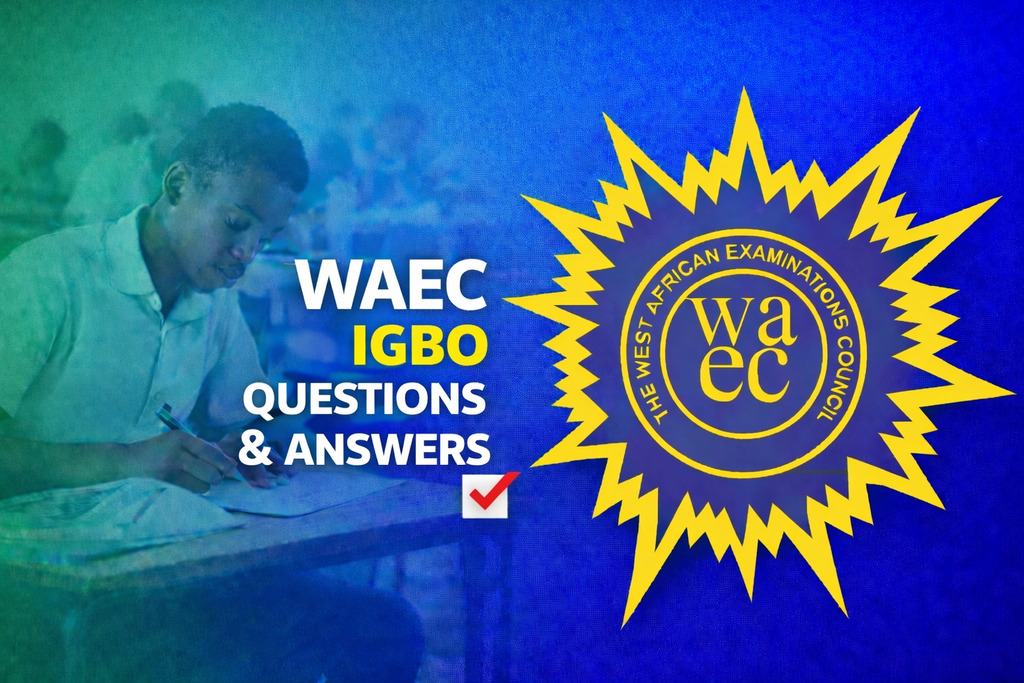 WAEC Igbo Language 2026/2027 (Obj & Essay) Questions and Answers 1 2027 Igbo Language Obj Essay Questions and Answers