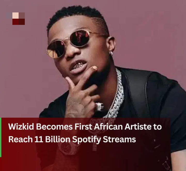 Afrobeats superstar, Ayodeji Balogun, popularly known as Wizkid, has reportedly set a new record as the first African artiste to hit 11 billion streams on Spotify. 1 Screenshot 20260520 081356