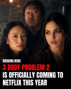 3 BODY PROBLEM Season 2 is officially coming to Netflix this year 2 FB IMG 1788734437303